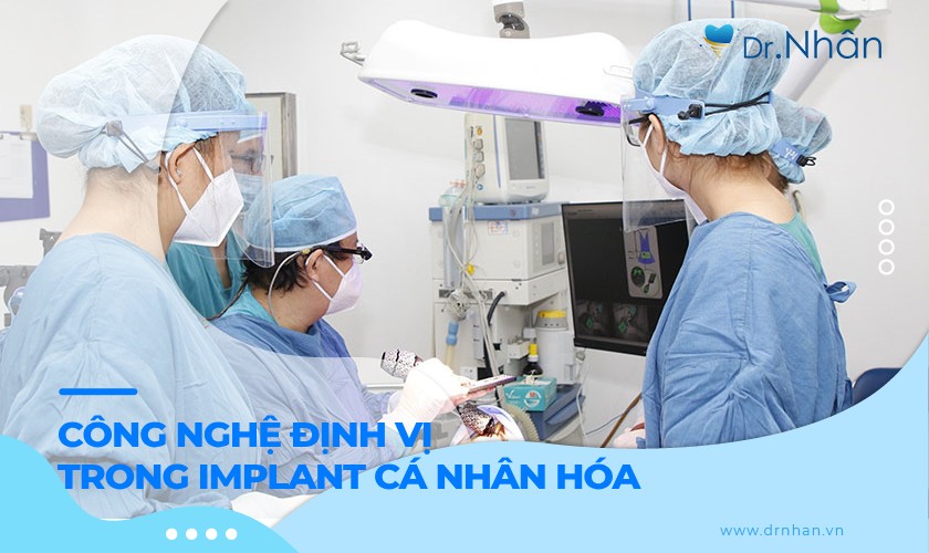 Công nghệ định vị trong cấy ghép Implant cá nhân hóa