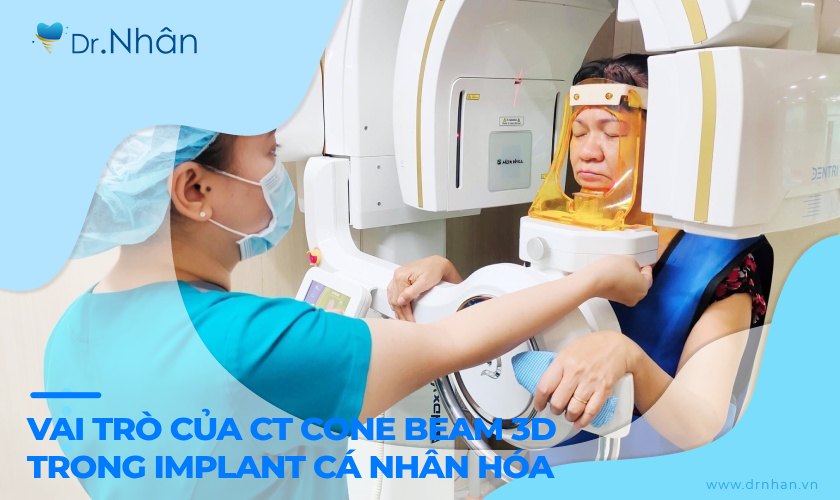 CT Cone Beam 3D: Công nghệ hỗ trợ Implant cá nhân hóa