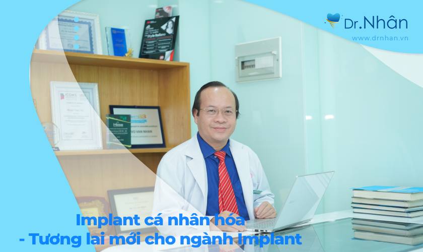 Implant cá nhân hóa – Tương lai mới cho ngành Implant Việt Nam