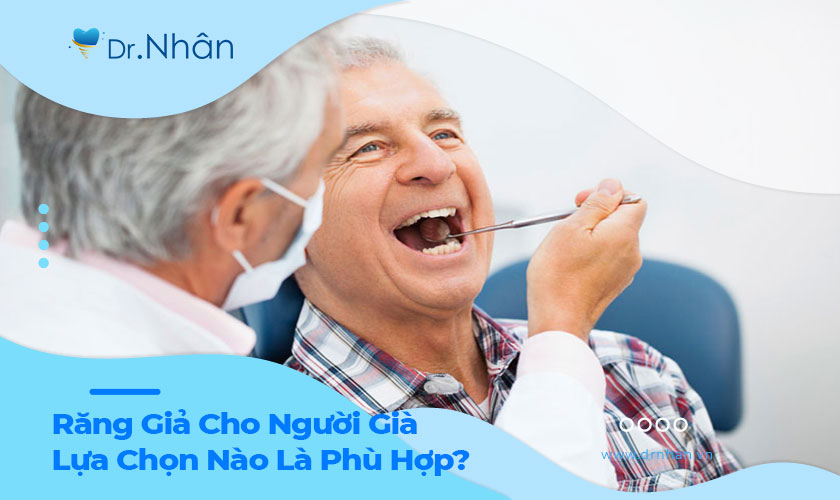 Lựa chọn phương pháp răng giả phù hợp cho người già