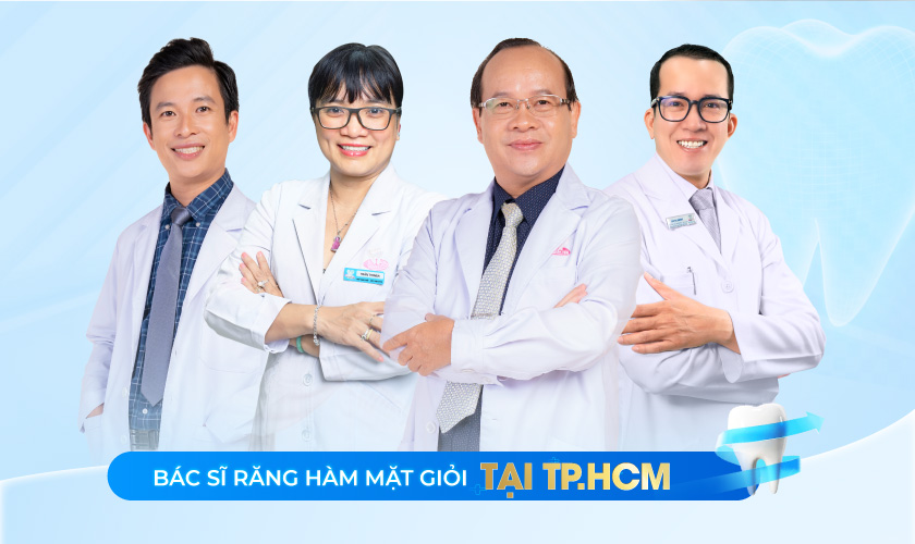 Top 4 Bác sĩ Răng Hàm Mặt giỏi tại TP.HCM