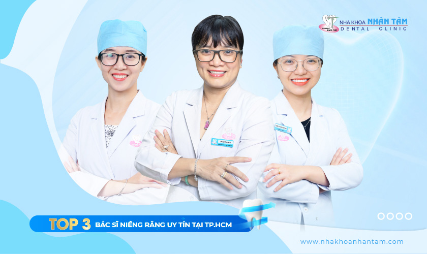 Top 3 Bác Sĩ Niềng Răng Giỏi Tại TP HCM