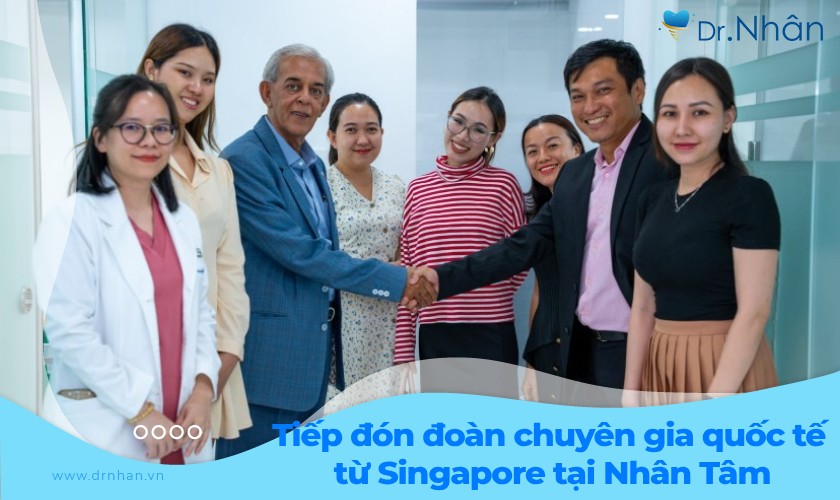 Tiếp đón đoàn chuyên gia quốc tế từ Singapore tại Nha khoa Nhân Tâm